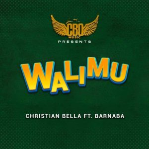 Christian Bella – Walimu Ft Barnaba