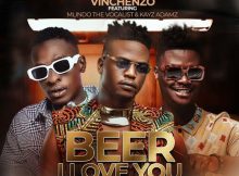 VINCHENZO – BEER I LOVE YOU FT. MLINDO THE VOCALIST, KAYZ ADAMZ