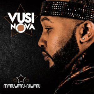 Vusi Nova – Manyan Nyan Album