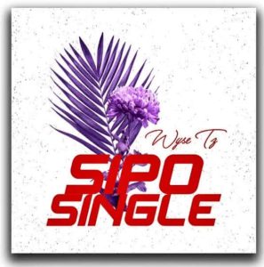 Wyse – Sipo Single Ft Thee Pluto