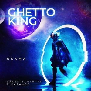 ZAKES BANTWINI – OSAMA FT. KASANGO