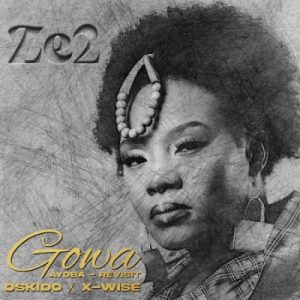 Ze2, OSKIDO & X-Wise – Gowa (Ayoba Revisit)