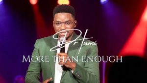 Dr Tumi – More Than Enough