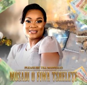 Pleasure – Mosadi O Fiwa Tshelete