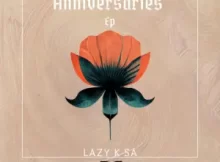 Lazy K SA – Anniversaries EP