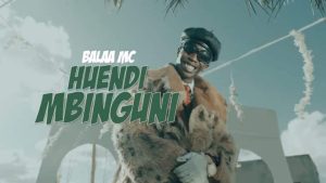 VIDEO: Balaa MC – Huendi Mbinguni