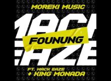 Moreki Music & King Monada – Founung