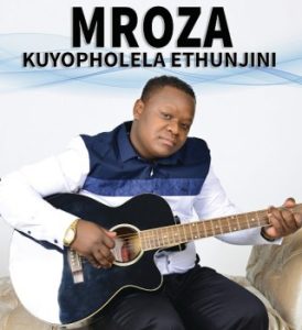 Mroza – Lethukuthula Baba