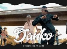 Musketeers Ft Azmo – Danko