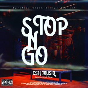 Esk Musiq – Stop N Go