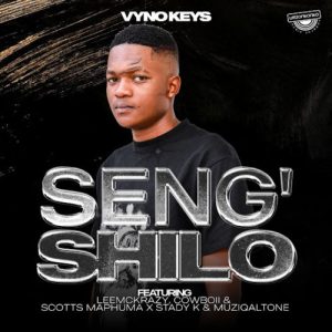 Vyno Keys – Seng’Shilo Ft. Leemckrazy