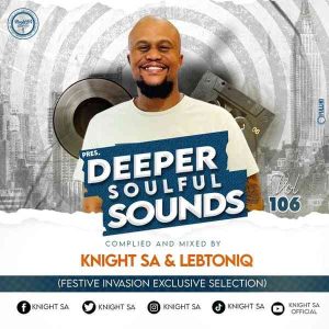 Knight SA ft LebtoniQ – Deeper Soulful Sounds Vol106