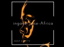 DEEP ENTITY - ingane yase-Africa