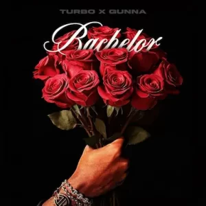 TURBO ft GUNNA – BACHELOR