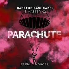 Ba Bathe Gashoazen & Master KG – Parachute [ft Emily Mohobs]