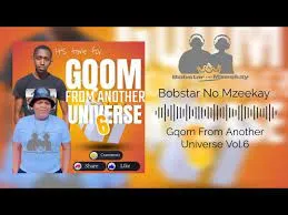 Bobstar No Mzeekay – Gqom From Another Universe Vol.6(2023 Gqom Mix)