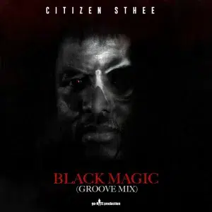 Citizen Sthee – Black Magic New Album 2023 Mp3 Download