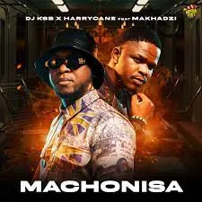 DJ KSB x HarryCane & Makhadzi – Machonisa