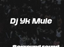 Dj Yk Mule – Sorround Sound Mara