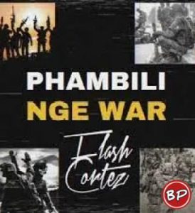 Flash Cortez – Phambili Nge War Cover