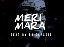 DJ Classic – Meri Mara Beat