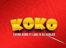 Chino Kidd Ft Loui & Kidlax – Koko