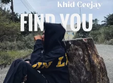 Khid Ceejay – Find You