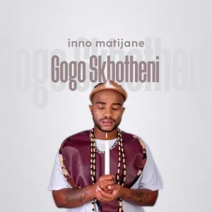 Inno Matijane – Gogo Skhotheni