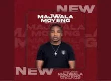 Mac lopez – Majwala Moyeng [Feat. MphoEL and Gomza]