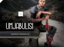 UMjabulisi – Umshini Wamahits 2023 New Album