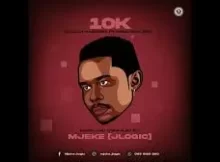 Mjeke [J Logic] – 10k Appreciation