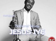 Nathaniel Bassey – Jesus Iye https://bazepop.com/