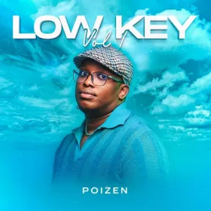 ALBUM: Poizen – Low Key Vol 2