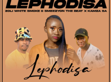 Zoli White Smoke – Lephodisa Ft. SmeezyOn The Beat & KaMza SA