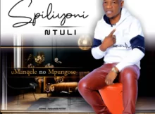 Spiliyoni Ntuli – uManqele noMpungose ALBUM