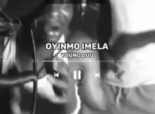 Young Duu – Oyinmo Imela Ft. Dtl Worldwide