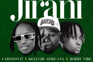 Cartoon47 ft Kelechi Africana & Robby Vibe – Jirani