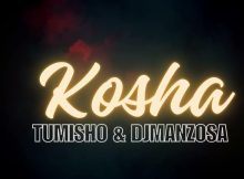 Tumisho Ft Dj Manzo Sa – Kosha