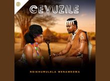 Cevuzile - Wangishela Ngiziphuzela ft. Limit