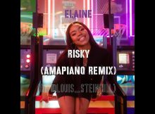 Elaine - Risky Amapiano Remix