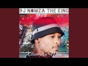 Dj Nomza The King – Xiluva Xa Mina