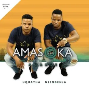 Amasoka Amahle – Uqhatha Njengenja