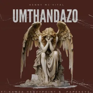 Kenny McVital ft Kamza HeavyPoint & Papekeys – Umthandazo