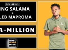 King Salama & Celeb Maproma – Ma Million