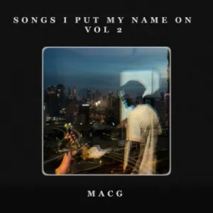 MacG – Songs I Put My Name On, Vol. 2 EP