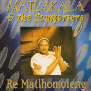 Matlakala And The Comforters – Matlhomoleng