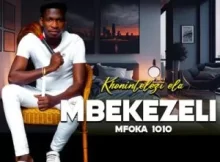 Mbekezeli 1010 – Izinto Zimanekwenzeka Ft. Idakhi