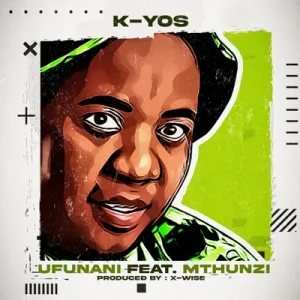 Ufunani ft. Mthunzi – K-yos