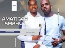 Amatiger amahle – Qina ndoda