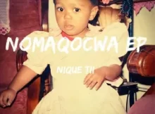 EP: NiQue Tii – Nomaqocwa